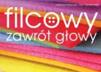 Joanna Tołłoczko Piotr Syndoman – Filcowy zawrót głowy