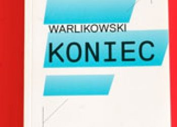 Piotr Gruszczyński – Warlikowski – Koniec