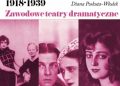 Diana Poskuta-Włodek – Dzieje teatru w Krakowie 1918-1939