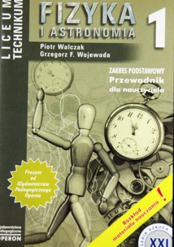 Grzegorz F. Wojewoda, Piotr Walczak – Fizyka i astronomia – przewodnik dla nauczyciela liceum ogólnokształcącego, liceum profilowanego i technikum