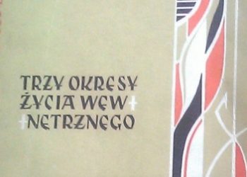 Reginald Garrigou – Lagrange OP – Trzy okresy życia wewnętrznego wstępem do życia w niebie. T.2