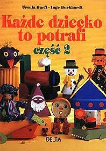 Ursula Barff, Inge Burkhardt – Każde dziecko to potrafi cz.2