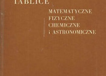 Praca zbiorowa – Tablice Matematyczne, fizyczne, chemiczne i astronomiczne