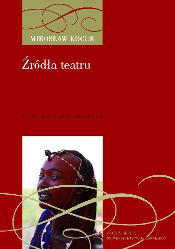 Mirosław Kocur – Źródła teatru