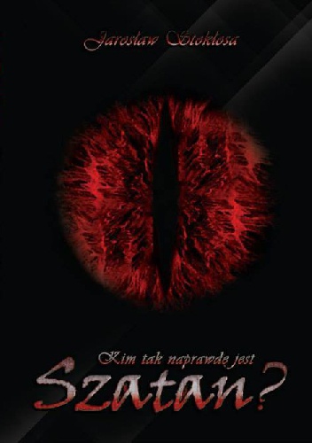 Jarosław Stokłosa – Kim tak naprawdę jest Szatan?