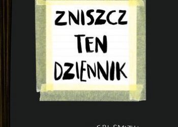 Keri Smith – Zniszcz ten dziennik. Kreatywna destrukcja