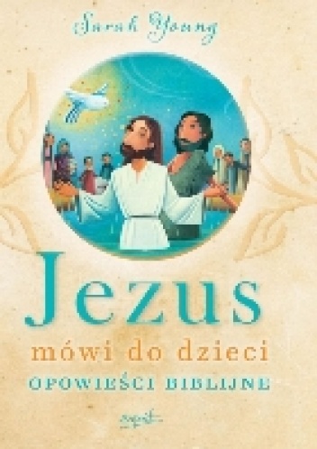 Sarah Young – Jezus mówi do dzieci. Opowieści biblijne