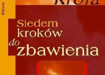 Doug Batchelor – Ujrzeć Króla. Siedem kroków do zbawienia