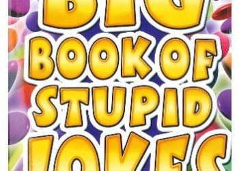 Big Book of Stupid Jokes. Only Smarties Have the Answer