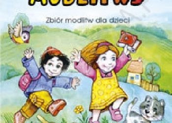 Bogumiła Budziło – Moje malutkie modlitwy. Zbiór modlitw dla dzieci