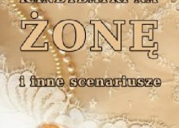 Andrzej Dembończyk – KANDYDATKI NA ŻONĘ I INNE SCENARIUSZE