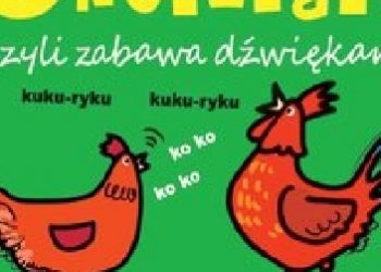 Joanna Babula – OnoMaTo czyli zabawa dźwiękami. Ptaki wiejskie