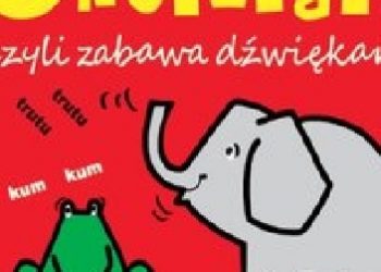 Joanna Babula – OnoMaTo czyli zabawa dźwiękami. Zwierzęta dzikie