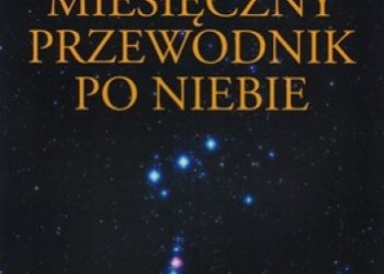 Wil Tirion, Ian Ridpath – Miesięczny przewodnik po niebie