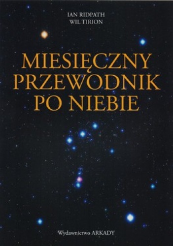 Wil Tirion, Ian Ridpath – Miesięczny przewodnik po niebie