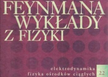 Feynmana wykłady z fizyki – Tom 2, część 2 – Elektrodynamika, fizyka ośrodków ciągłych