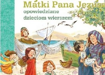 Ewa Skarżyńska – Życie Maryi Matki Pana Jezusa opowiedziane dzieciom wierszem