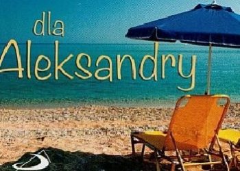 Praca zbiorowa – Dla Aleksandry