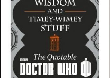 Cavan Scott – Wit, Wisdom and Timey Wimey Stuff – The Quotable Doctor Who