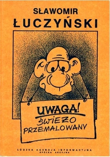 Sławomir Łuczyński – Uwaga, świeżo przemalowany