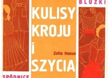Zofia Hanus – Kulisy kroju i szycia – bluzki i spódnice