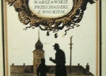 Bohdan Grzymała-Siedlecki – Trakt Królewski: Plac Zamkowy – Pałac Staszica: Przewodnik
