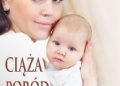 Maria Korzeniewska – Ciąża, poród, macierzyństwo