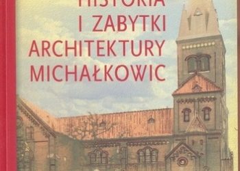 Małgorzata Derus – Historia i zabytki architektury Michałkowic