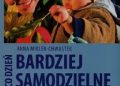 Anna Mikler-Chwastek – Co dzień bardziej samodzielnie
