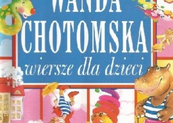 Wanda Chotomska – Wiersze dla dzieci