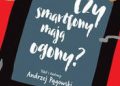 Andrzej Pągowski – Czy smartfony mają ogony?