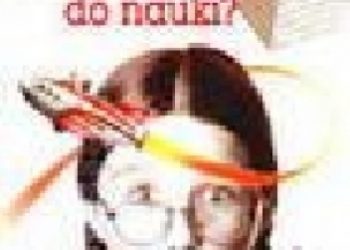 Deborah Stipek, Kathy Seal – Jak nakłonić dziecko do nauki?