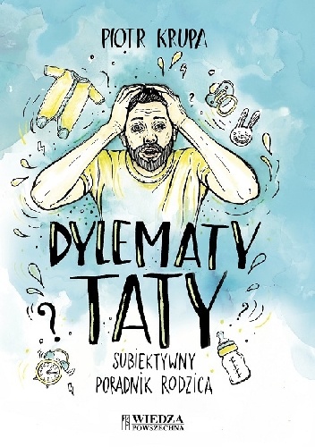 Piotr Krupa – Dylematy taty. Subiektywny poradnik rodzica