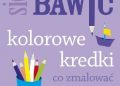 Miri Flower – W co się bawić. Kolorowe kredki
