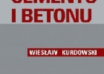 Wiesław Kurdowski – Chemia cementu i betonu