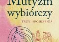 Mutyzm wybiórczy. Trzy spojrzenia