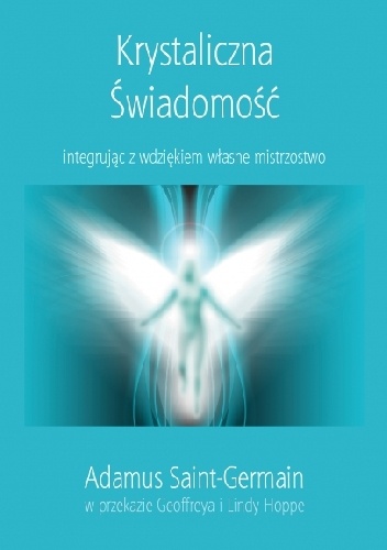 Adamus Saint-Germain – Krystaliczna Świadomość