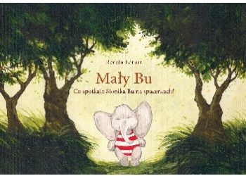 Renata Lenart – Mały Bu. Co spotkało Słonika Bu na spacerkach?