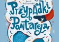 Karol Maliszewski – Przypadki Pantareja. Wiersze dla małych i dużych