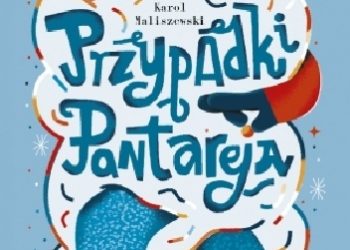 Karol Maliszewski – Przypadki Pantareja. Wiersze dla małych i dużych
