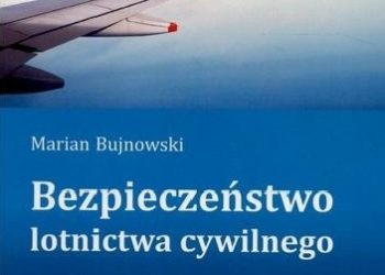 Marian Bujnowski – Bezpieczeństwo lotnictwa cywilnego : aspekty współpracy międzynarodowej