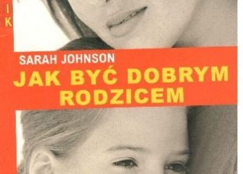 Sarah Johnson – Jak być dobrym rodzicem