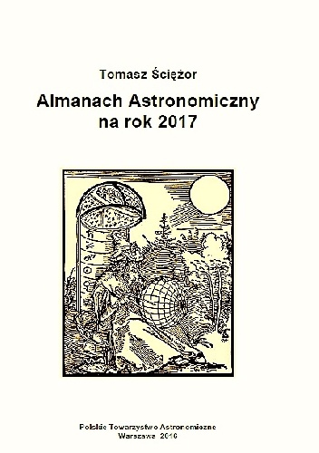 Tomasz Ściężor – Almanach astronomiczny na rok 2017