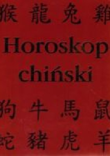 Praca zbiorowa – Horoskop chiński