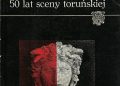 Praca zbiorowa – 50 lat sceny toruńskiej