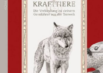 Steven Farmer – Krafttiere. Die Verbindung zu deinem Geistführer aus der Tierwelt