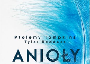 Ptolemy Tompkins, Tyler Beddoes – Anioły istnieją naprawdę