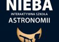 Andrzej Branicki – W STRONĘ NIEBA. Interaktywna szkoła astronomii