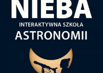 Andrzej Branicki – W STRONĘ NIEBA. Interaktywna szkoła astronomii