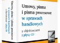 Robert Pabis – Umowy, pisma i pisma procesowe w sprawach handlowych z objaśnieniami i płytą CD
